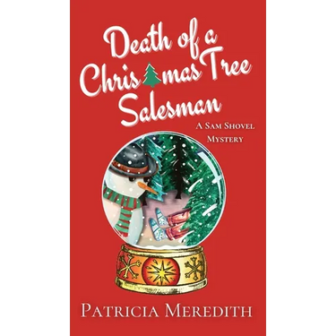 Death of a Christmas Tree Salesman: A Sam Shovel Mystery