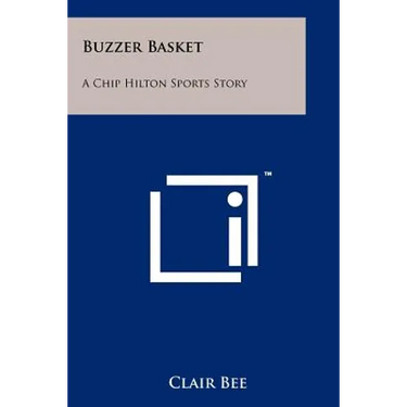 Buzzer Basket: A Chip Hilton Sports Story