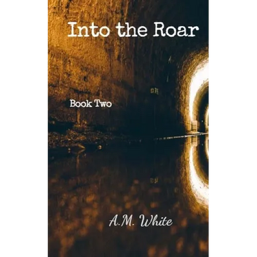 Into the Roar: Book Two of the Roar Series
