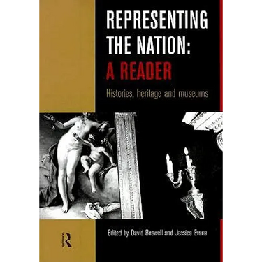 Representing the Nation: A Reader: Histories, Heritage, Museums