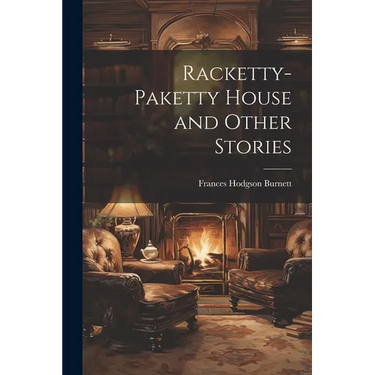 Racketty-Paketty House and Other Stories