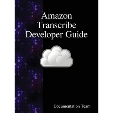 Amazon Transcribe Developer Guide