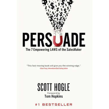Persuade: The 7 Empowering Laws of the SalesMaker