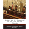 Geology and Ore Deposits of the Red Cliff District, Colorado