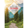 Backroads & Byways of Colorado: Drives, Day Trips & Weekend Excursions