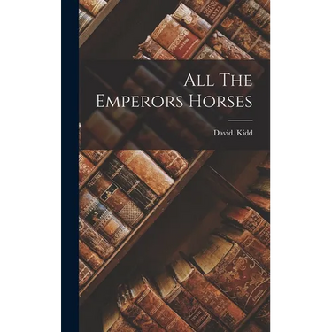 All The Emperors Horses