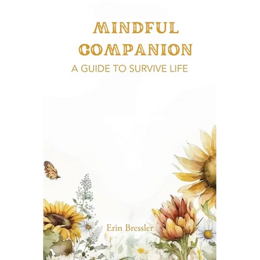Mindful Companion: A Guide to Survive Life