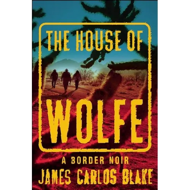 The House of Wolfe: A Border Noir