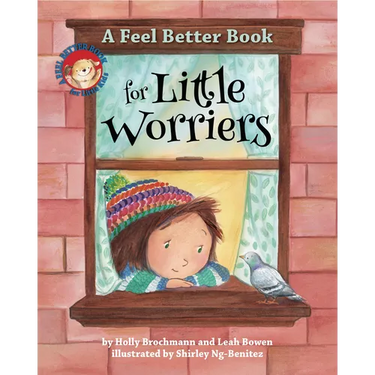 A Feel Better Book for Little Worriers