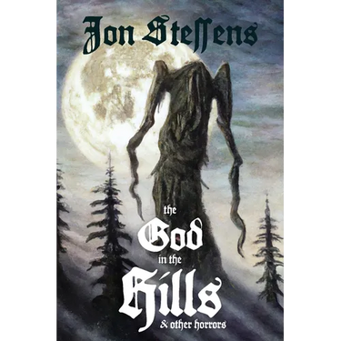 The God in the Hills and Other Horrors