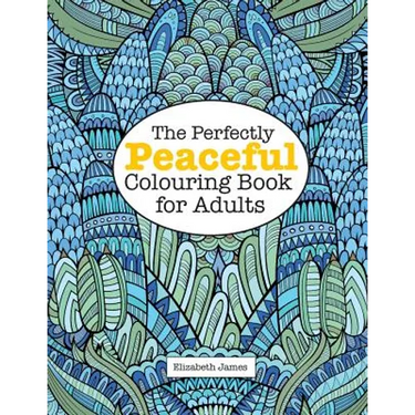 The Perfectly PEACEFUL Colouring Book for Adults