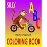 Silly ABC Coloring Book: Learn to Write the Alphabet