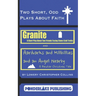 Two Short, Odd Plays About Faith: Granite / Aardvarks and Hillbillies and an Angel Nearby