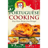 Portuguese Cooking ***Color Edition***: Easy Classic Recipes from Portugal