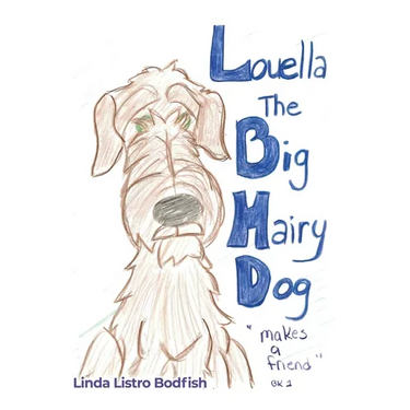 Louella the Big Hairy Dog Makes a Friend