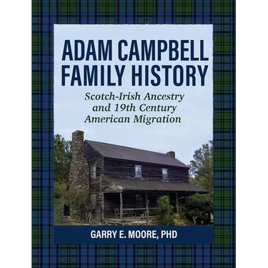 Adam Campbell Family History: Scotch-Irish Ancestry and 19th Century American Migration