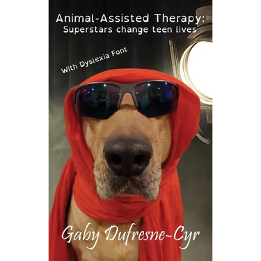 Animal-Assisted Therapy: Superstars change teen lives (Dyslexia Ed.)