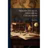 Primary Sources, Historical Collections
