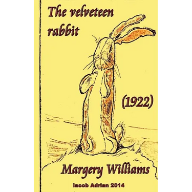 The velveteen rabbit Margery Williams (1922)