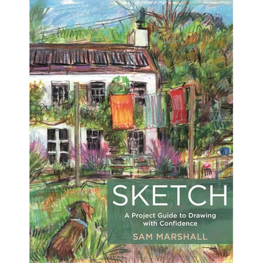 Sketch: A Project Guide to Drawing with Confidence