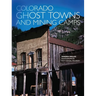 Colorado Ghost Towns and Mining Camps