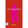 Our Twisted Hero
