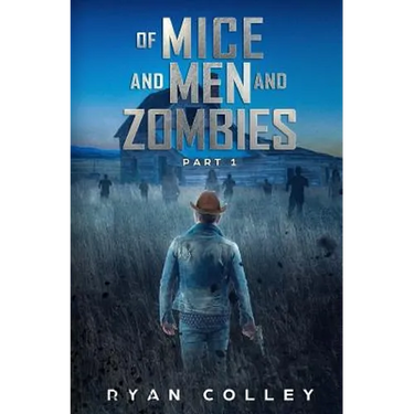 Of Mice and Men and Zombies: Part One