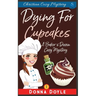 Dying for Cupcakes: Christian Cozy Mystery