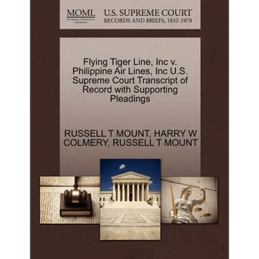 Flying Tiger Line, Inc V. Philippine Air Lines, Inc U.S. Supreme Court Transcript of Record with Supporting Pleadings