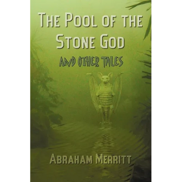 The Pool of the Stone God and Other Tales