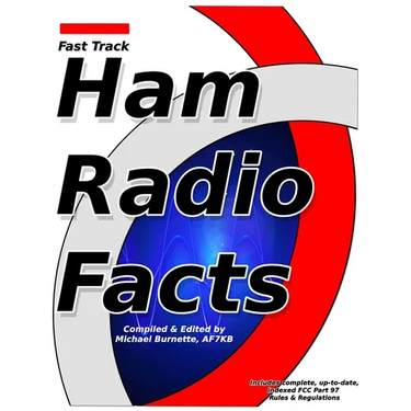 Fast Track Ham Radio Facts: A collection of useful knowledge for informed amateur radio operators.