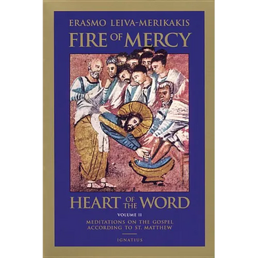 Fire of Mercy, Heart of the Word: Meditations on the Gospel According to St. Matthew Volume 2