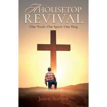 A Housetop Revival: One Truth. One Spirit. One Way