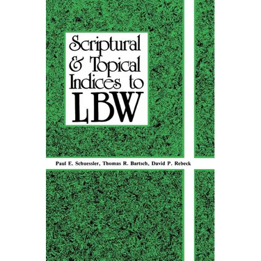 Scriptural And Topical Indices To LBW