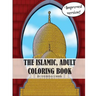 The Islamic Adult Coloring Book: 2nd Edition