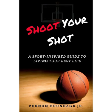 Shoot Your Shot: A Sport-Inspired Guide To Living Your Best Life