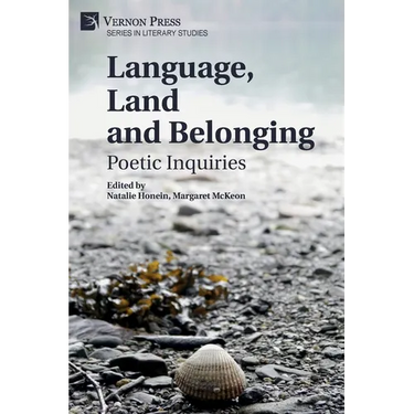 Language, Land and Belonging: Poetic Inquiries