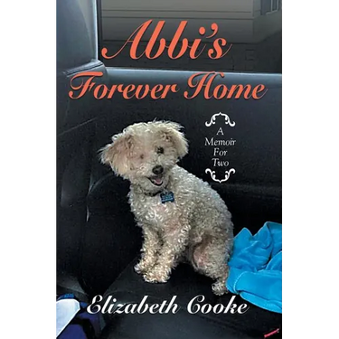 Abbi'S Forever Home: A Memoir for Two