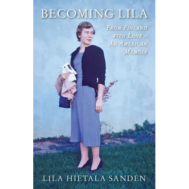 Becoming Lila: From Finland with Love-An American Memoir
