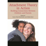 Attachment Theory in Action: Building Connections Between Children and Parents