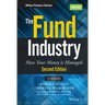 The Fund Industry: How Your Money Is Managed