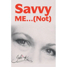 Savvy Me...(Not)