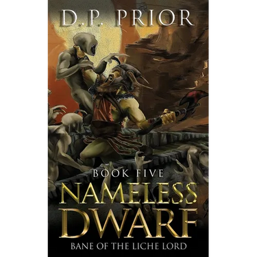 Nameless Dwarf book 5: Bane of the Liche Lord
