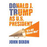 Donald J. Trump as U.S. President: "It's all about me!"