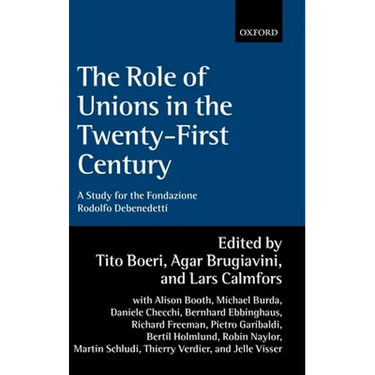 The Role of Unions in the Twenty-First Century: A Report for the Fondazione Rodolfo DeBenedetti