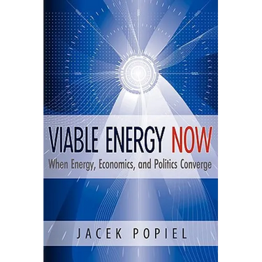 Viable Energy Now: When Energy, Economics, and Politics Converge