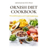 Ornish Diet Cookbook: Nutritional Guide to Reverse Heart Disease. Inclues Meal Plan, Delicious Recipes and Cookbook