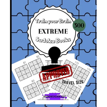 Train Your Brain EXTREME Sudoku Books 300: For Adults Solutions Included - 300 EXTREME Sudoku Puzzles for Adults and Skilled Kids - PERFECT TRAVEL SIZ