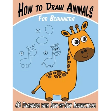 How to Draw Animals for Beginners: 40 Drawings with Step-by-Step Instructions
