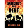 Anarchist for Rent